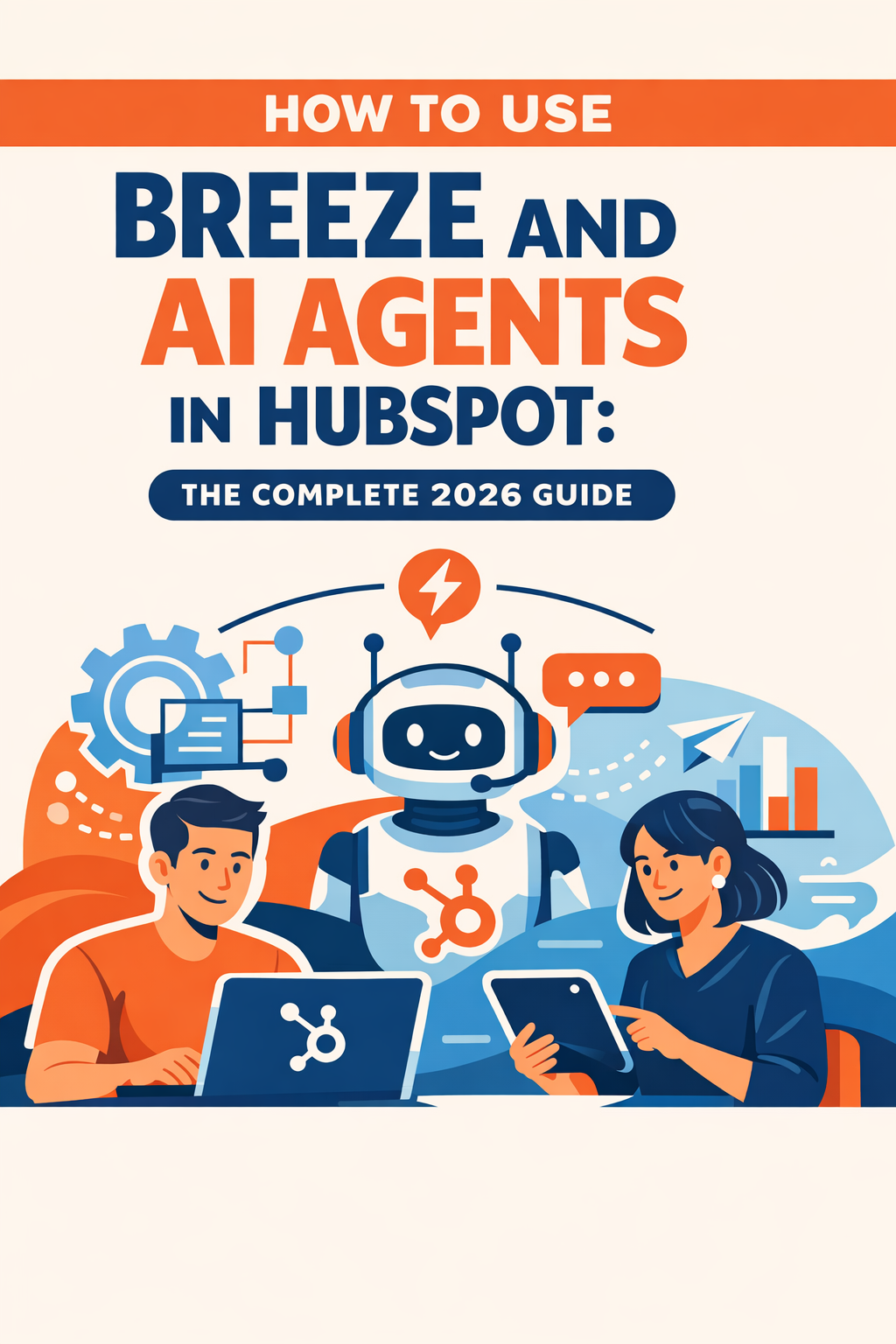 How to Use Breeze and AI Agents in HubSpot: A Complete 2026 Guide for Regulated Industries