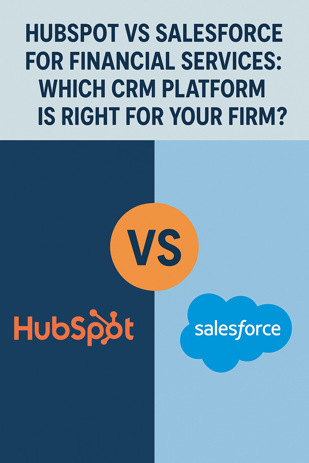HubSpot vs Salesforce for Financial Services: Which CRM Platform Is Right for Your Firm?