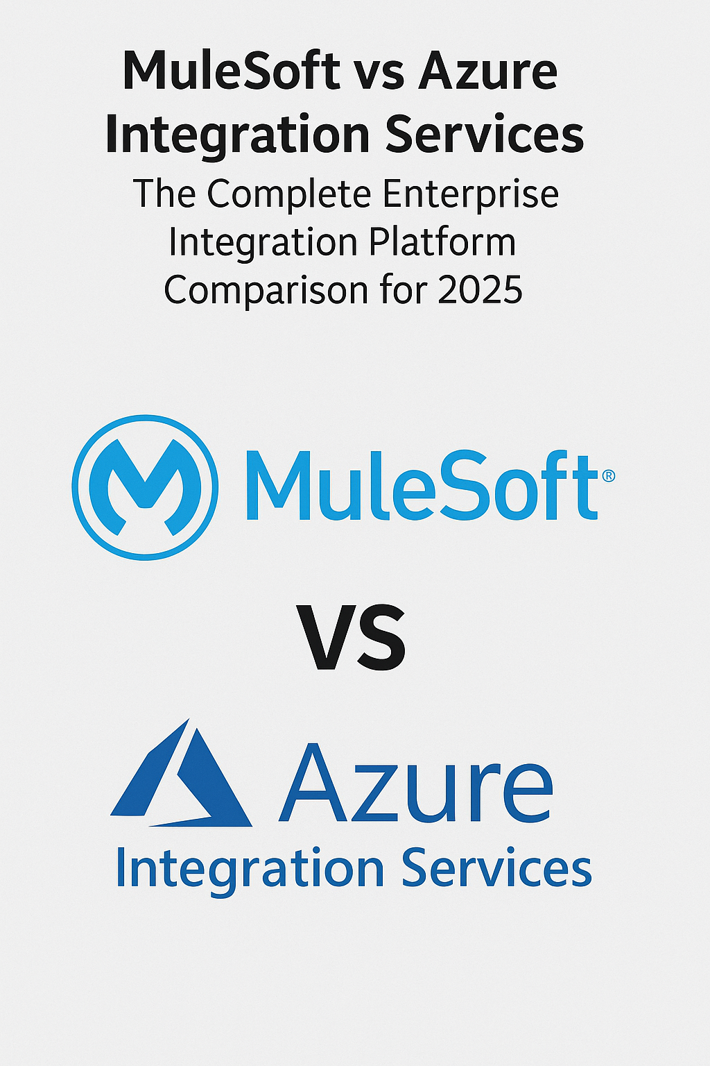 MuleSoft vs Azure Integration Services: The Complete Enterprise Integration Platform Comparison for 2025
