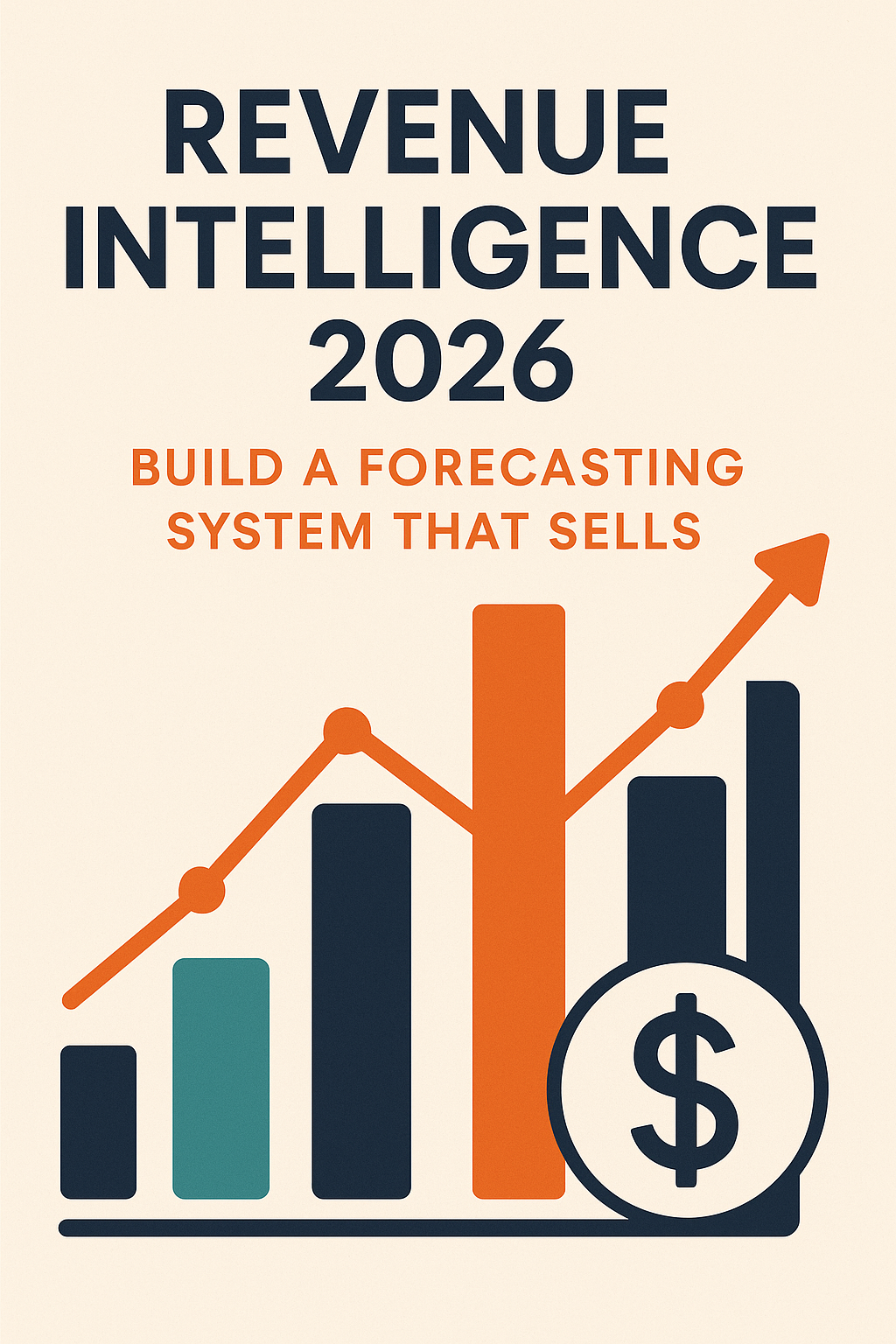 Revenue Intelligence 2026: Build a Forecasting System That Sells