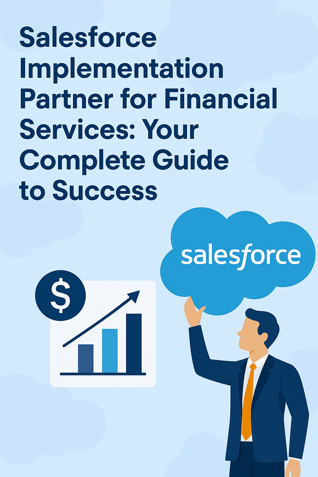 Salesforce Implementation Partner for Financial Services: Your Complete Guide to Success