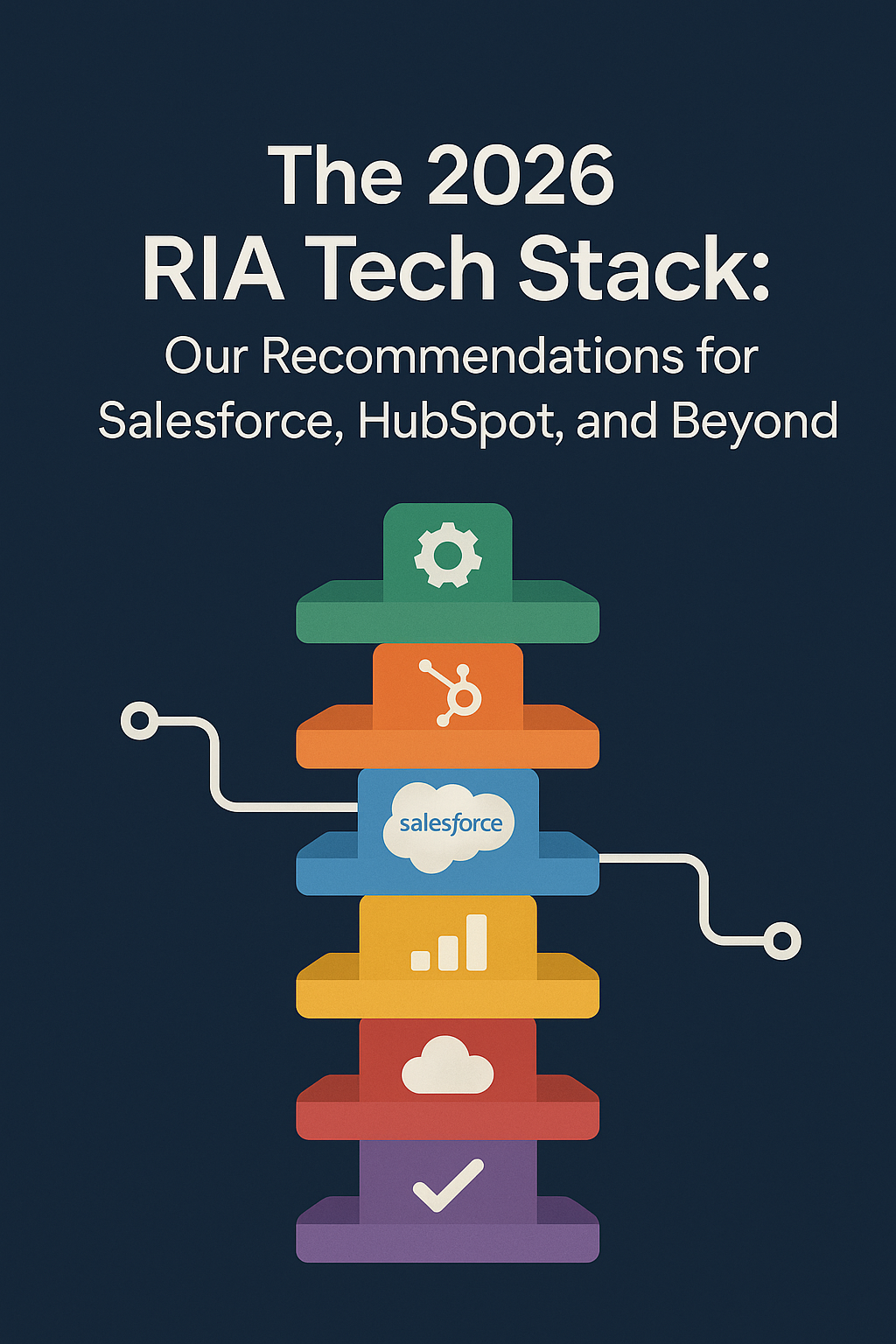 The 2026 RIA Tech Stack: Our Recommendations for Salesforce, HubSpot, and Beyond