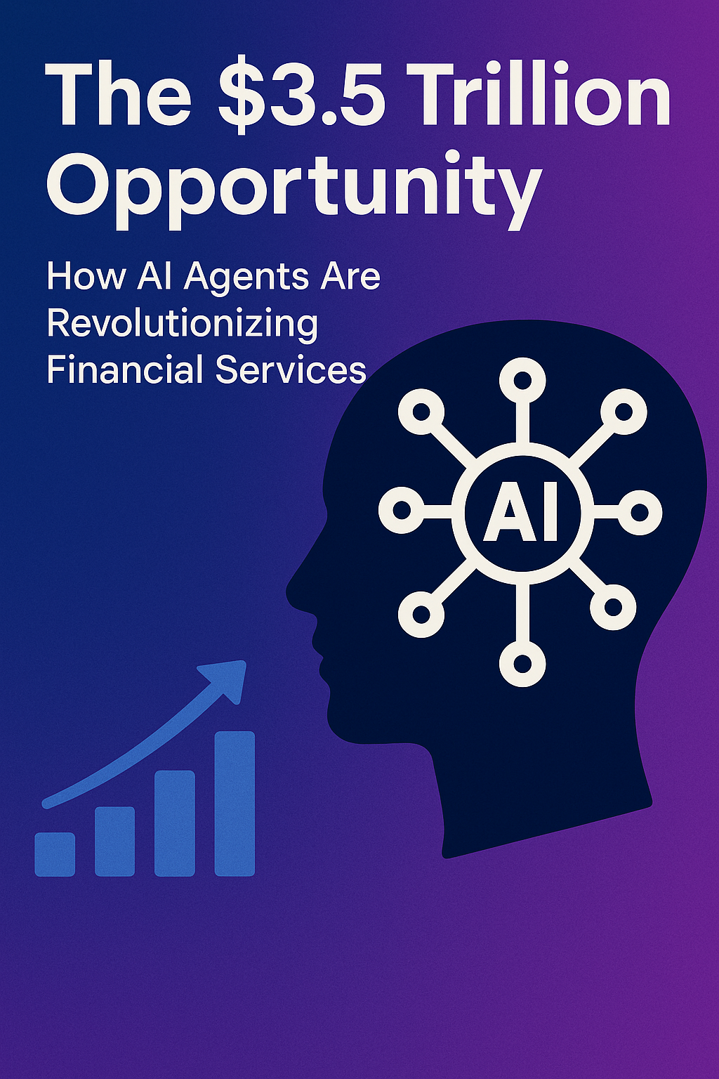 The $3.5 Trillion Opportunity: How AI Agents Are Revolutionizing Financial Services